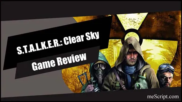 รีวิวเกม S.T.A.L.K.E.R.: Clear Sky หนึ่งปีก่อนเหตุการณ์