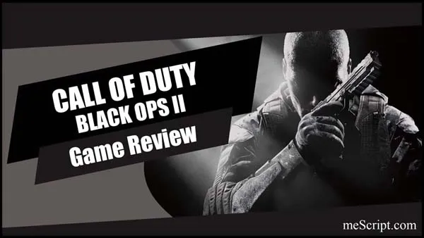 รีวิวเกม Call of Duty: Black Ops II ศึกล้างแค้นเงาทมิฬ