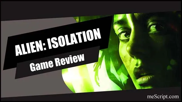 รีวิวเกม Alien: Isolation ผจญภัยเอาชีวิตรอดจากเอเลี่ยน