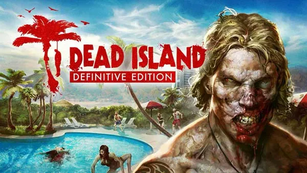 รีวิวเกม Dead Island Definitive Edition
