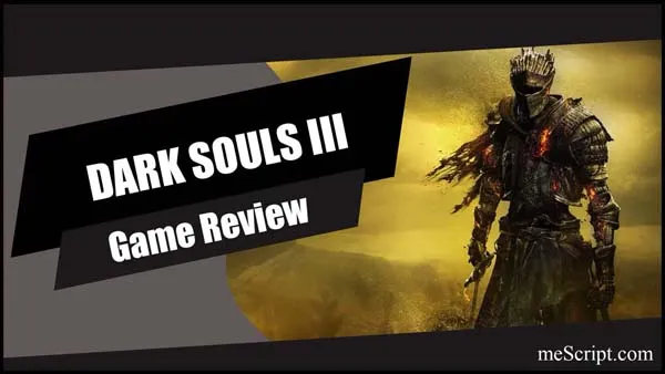 รีวิวเกม DARK SOULS III ตายแล้วตายอีกภาค 3