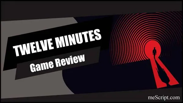 รีวิวเกม Twelve Minutes อาถรรพ์ตามติดติดชีวิตวนลูป