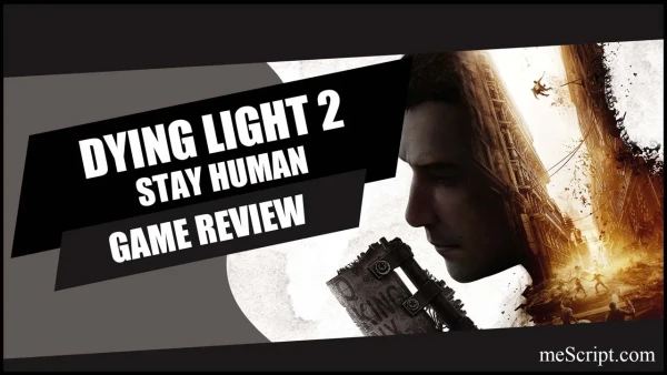 รีวิวเกม Dying Light 2 Stay Human เราจะอยู่อย่างมนุษย์